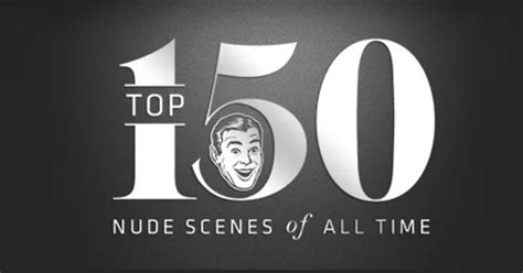 top 100 nude scenes|Mr. Skin Discusses Top 150 Nude Scenes Of All Time